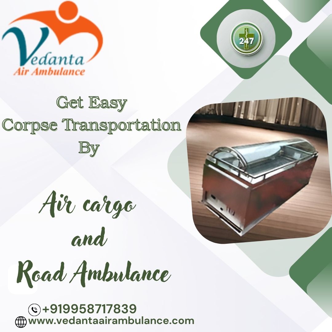 Vedanta Gives Reliable Help to Move a Dead Body from Place to Place in Guwahati