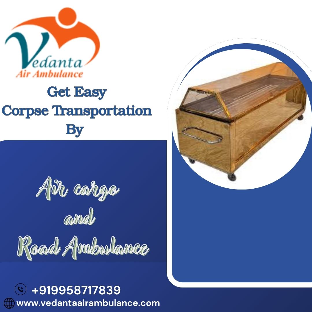 Vedanta Manages All Requirements Efficiently in Delhi in its Dead Body Transportation