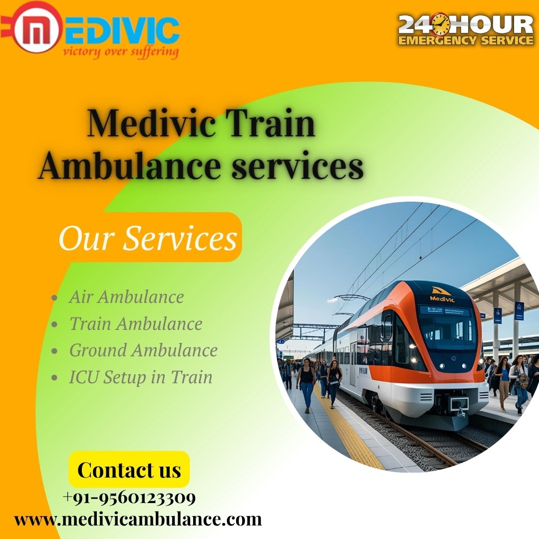 Medivic Train Ambulance in Guwahati provides better care and transports your patients without any hassle