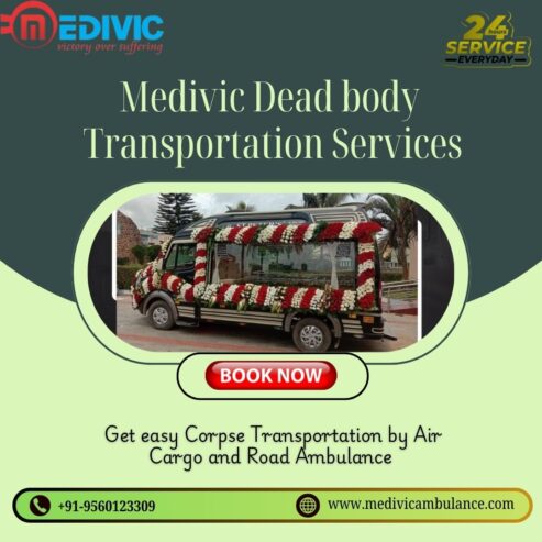 Obtain a Dead Body Transit via Medivic by Air Cargo from Ranchi with Complete Documents