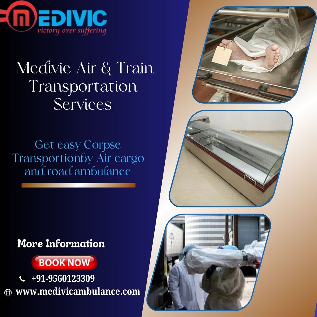 Medivic Body Transportation in Patna Is Accessible For a Modest Cost with Advanced Facilities