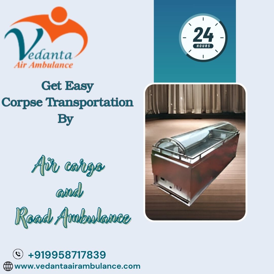Vedanta Handle Everything with Grace in Patna in its Dead Body Transportation