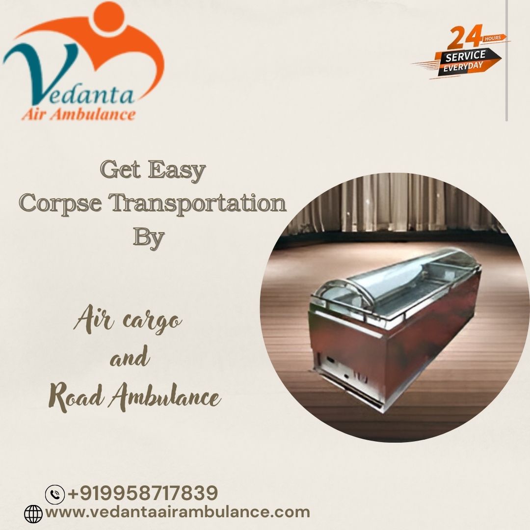Get a Simpler Body Transfer in Kolkata with a Trusted Vedanta Dead Body Ambulance