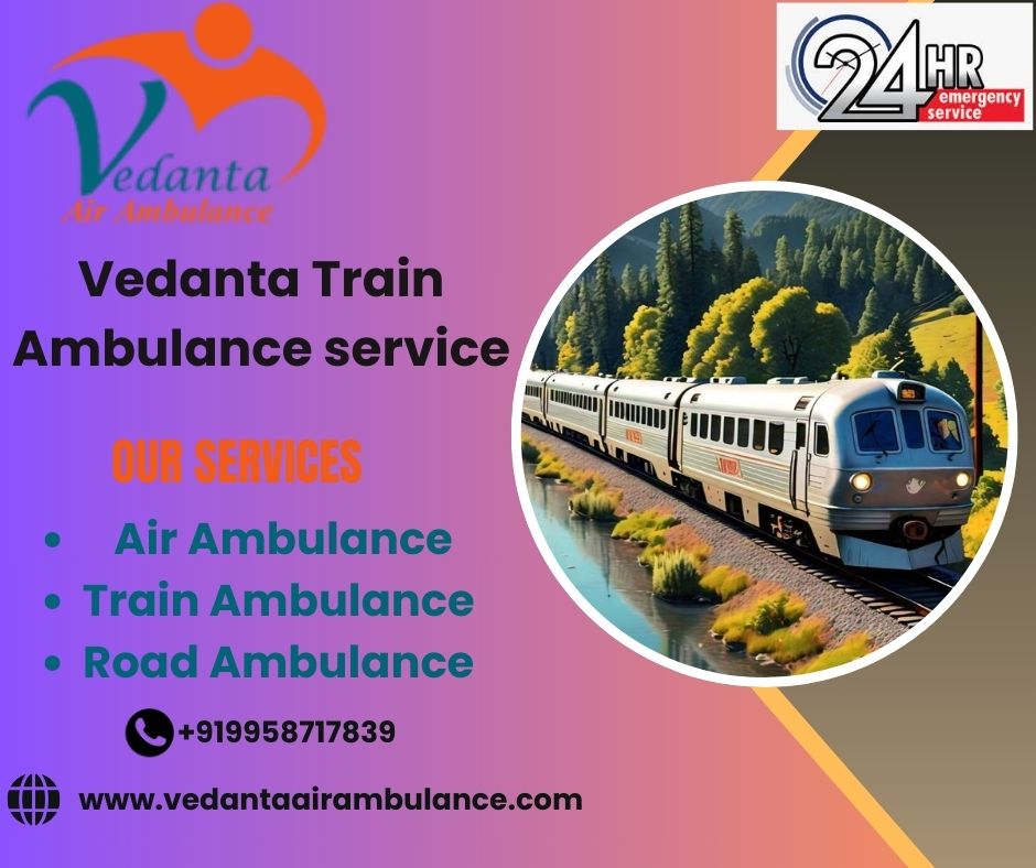 Hire Vedanta Train Ambulance in Kerala for efficient and smooth transfer of patients