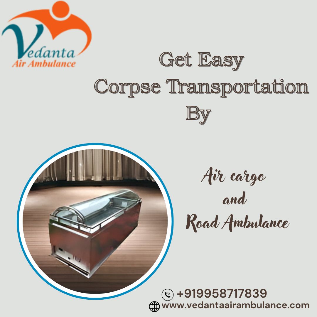 Dead Body Transit is carried out by Professionals in Vedanta in Mumbai