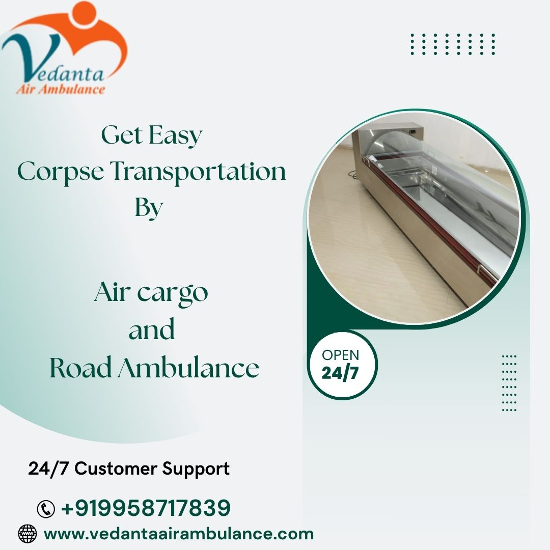 Booking a Corpse Transfer has now become very easier with Vedanta Dead Body Ambulance Services in Delhi