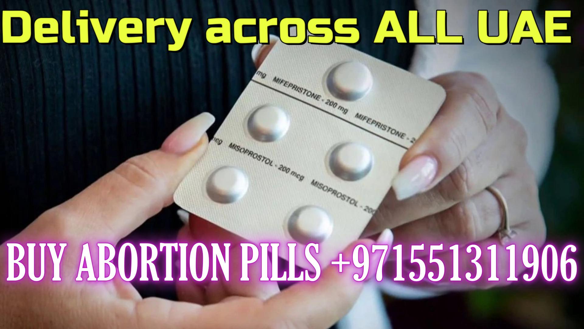 Abortion pills in Dubai Abu Dhabi- +971551311906 -MIFEPRISTONE MISOPROSTOL CYTOTEC in Fujairah Sharjah Ajman RAK Abortion pills delivery UAE “”+971551311906 “” in Dubai & Abu Dhabi-Cytotec pills in Fujairah (Mifepristone &misoprostol in UAE)