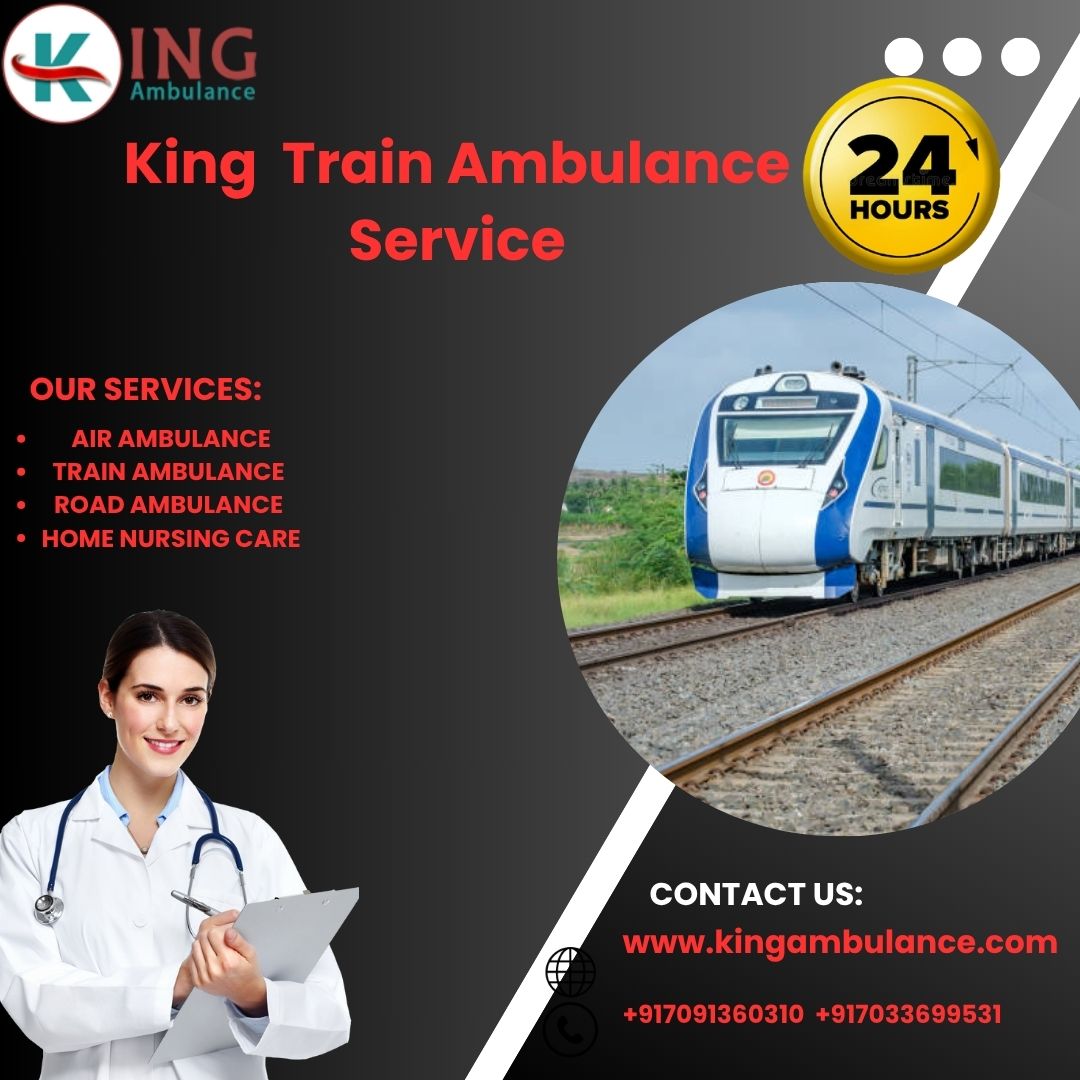 King Train Ambulance Service in Dibrugarh transports your patient best treatment