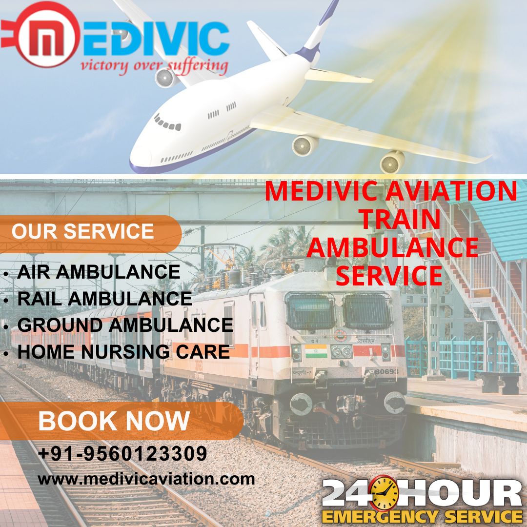 Medivic Aviation Train Ambulance from Patna Offering Restorative Transfer on Request of Patients