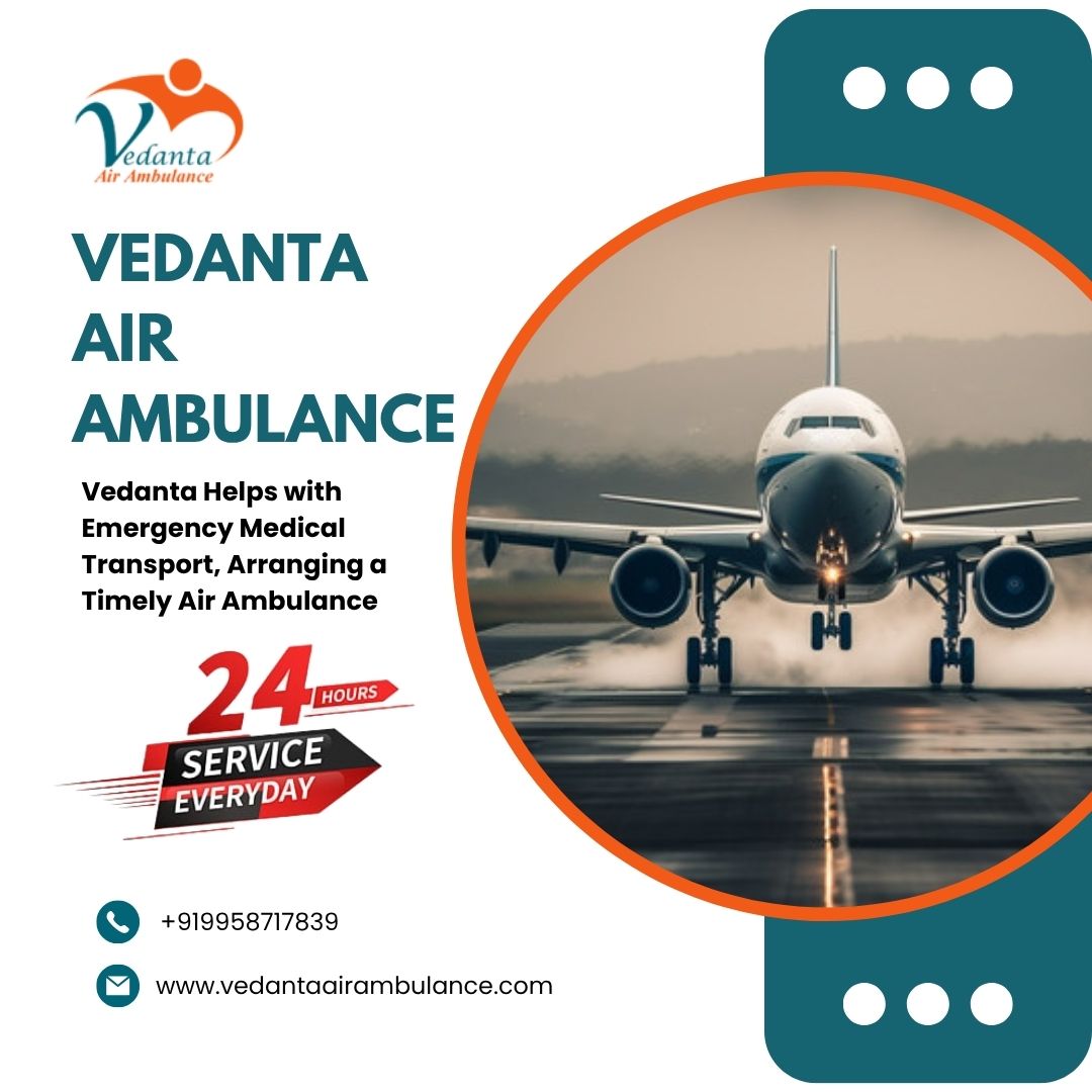 Urgent Air Ambulance with Perfect Medical Aid from Kolkata via Vedanta