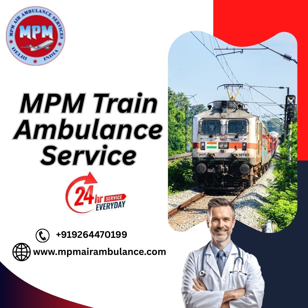 Provided Reliable Train Ambulance Treatment to Patients in Silchar under MPM Transfer