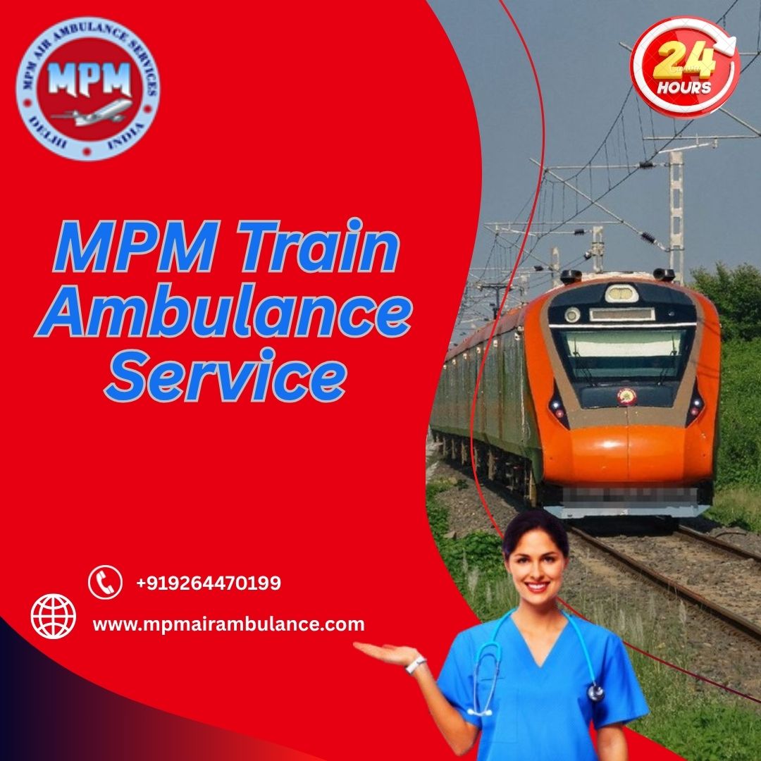 MPM Train Ambulance in Silchar Transports Patients to the Hospital with the Best Facilities