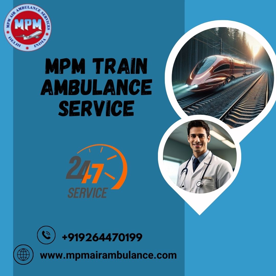 MPM Train Ambulance in Ranchi Provides the Best Treatment to Patients