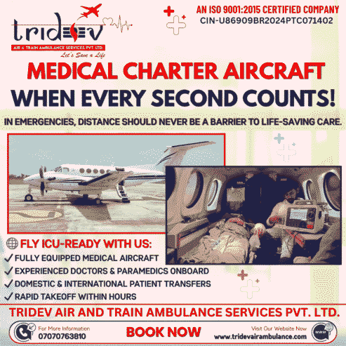 Go outside the city: Tridev Air Ambulance Services in Kolkata for vast resolutions