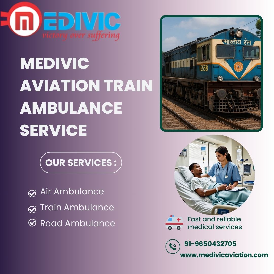 Medivic Aviation Train Ambulance in Patna Provides the Best Care during Patient Transfer