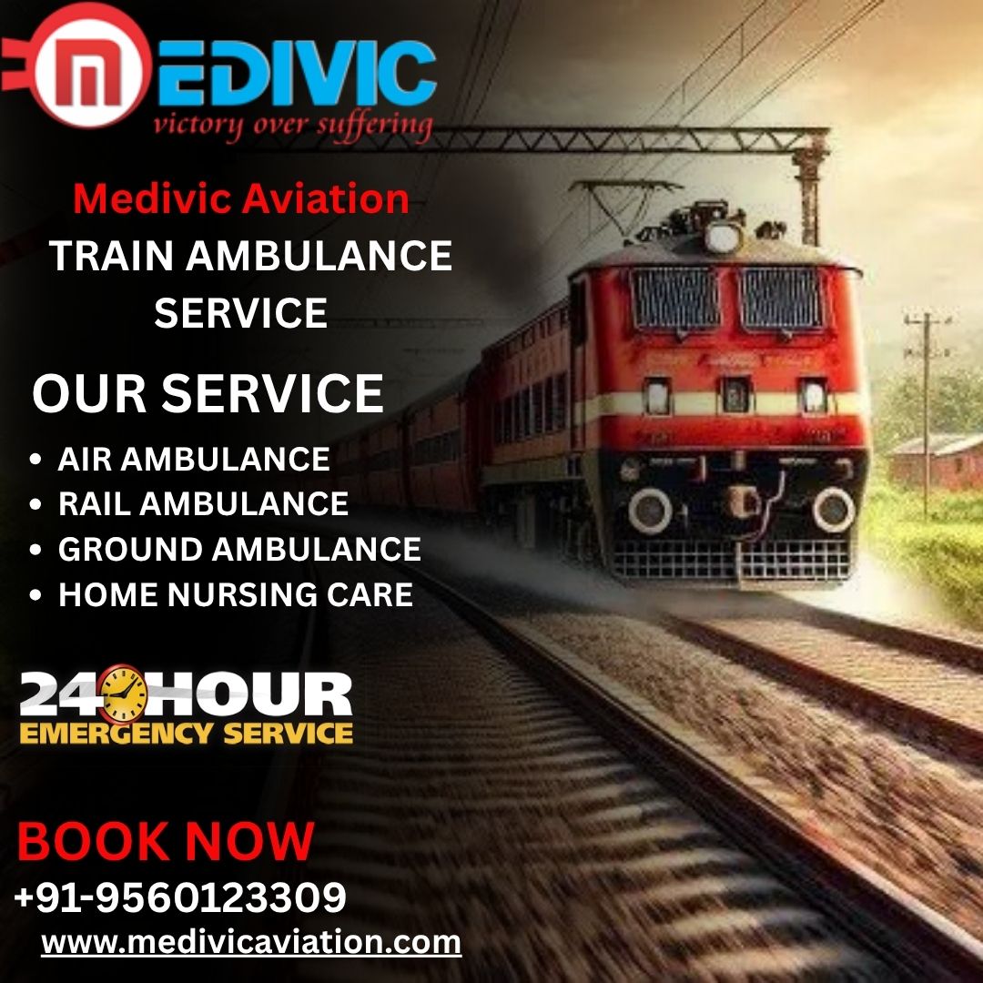 Medivic Aviation Train Ambulance in Guwahati Provides Quality Care During Travel