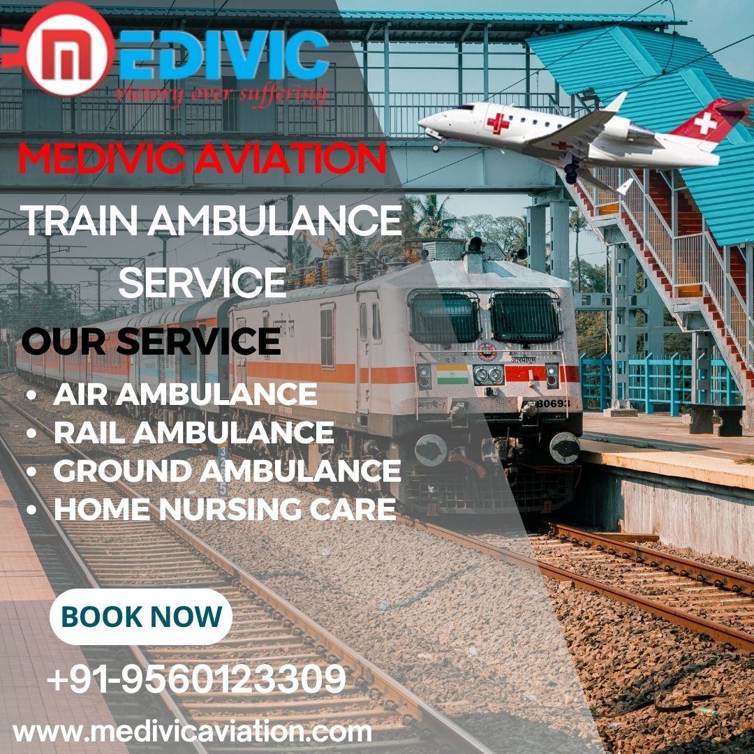 ICU Medivic Aviation Train Ambulance in Guwahati Helps to Transfer Patients without Any Hassle