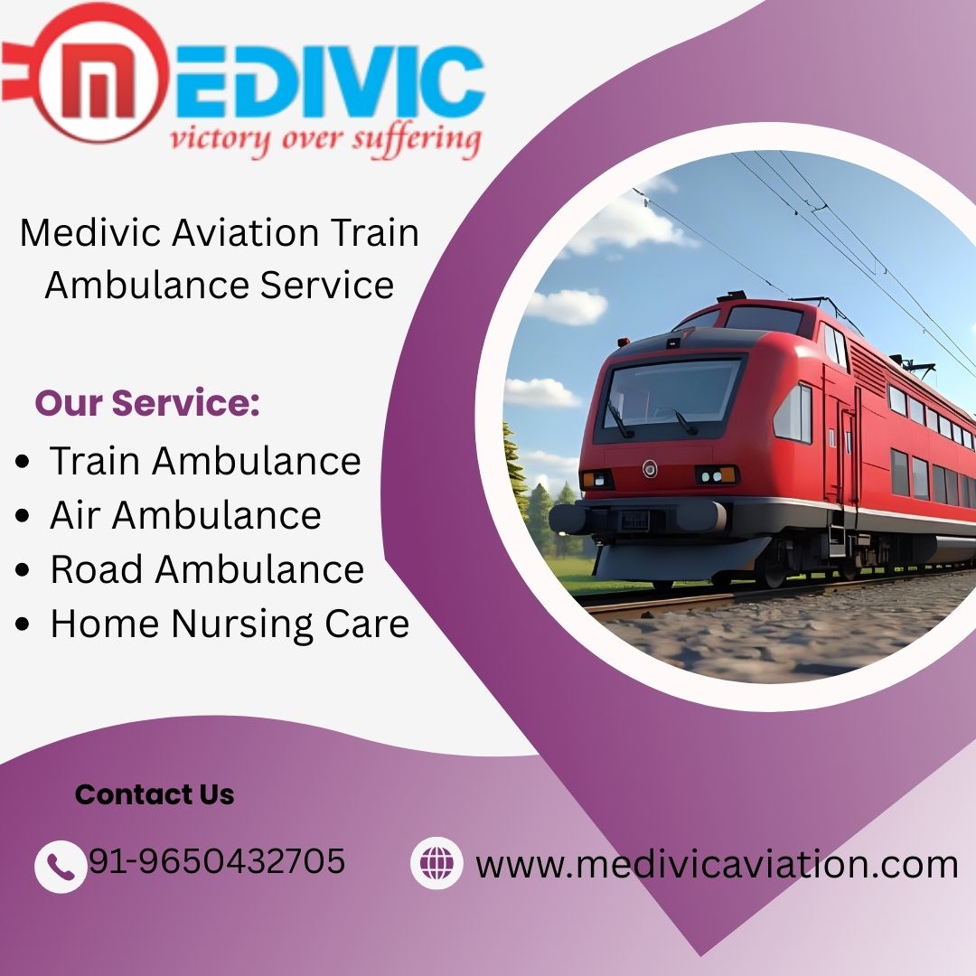 Medivic Aviation Train Ambulance in Patna Provides Risk-Free Transfer of Patients