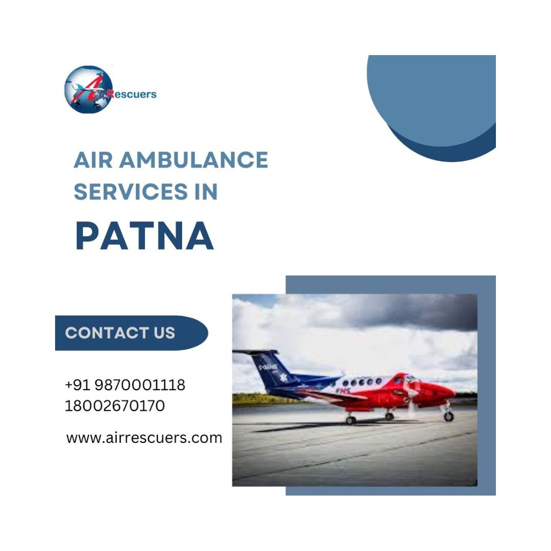 Fast & Reliable Air Ambulance Services in Patna