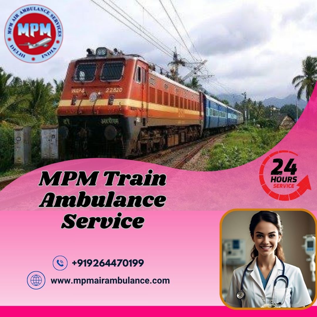 The Medical Team of Train Ambulance in Patna Demonstrates Exceptional Care During the Journey to the Selected Location