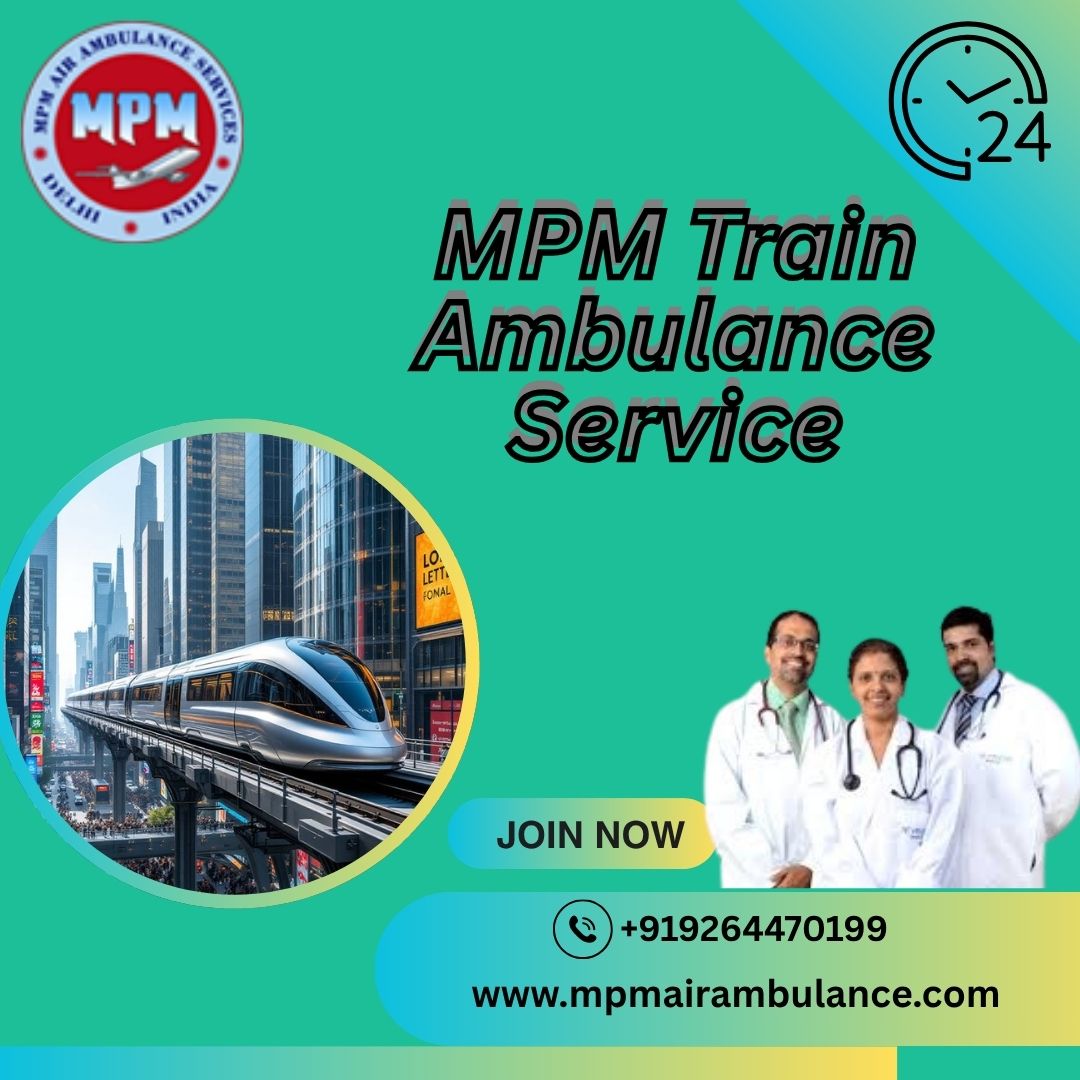Opting for Train Ambulance Service in Patna would be Highly Effective and Helpful for the Patients