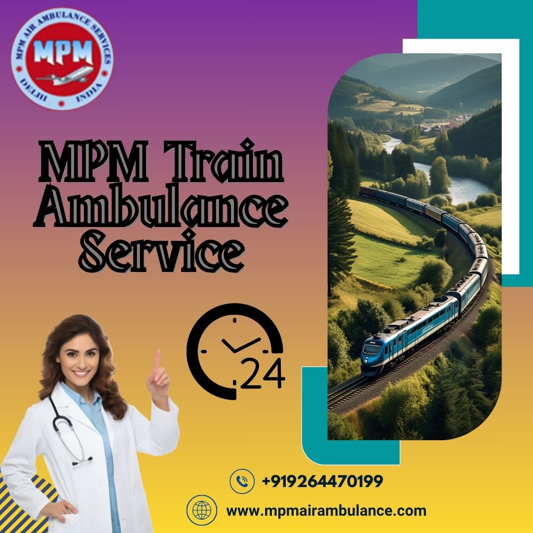 MPM Train Ambulance in Bangalore Provides Reliable Treatment to Patients