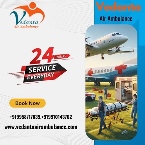 Vedanta Air Ambulance Service in Ranchi for Excellent and Fast Patient Shifting
