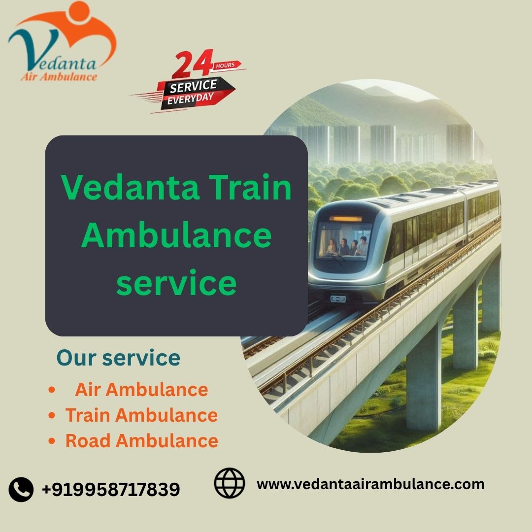 Book your preferred Vedanta Train Ambulance Service with all medical facilities in Raipur