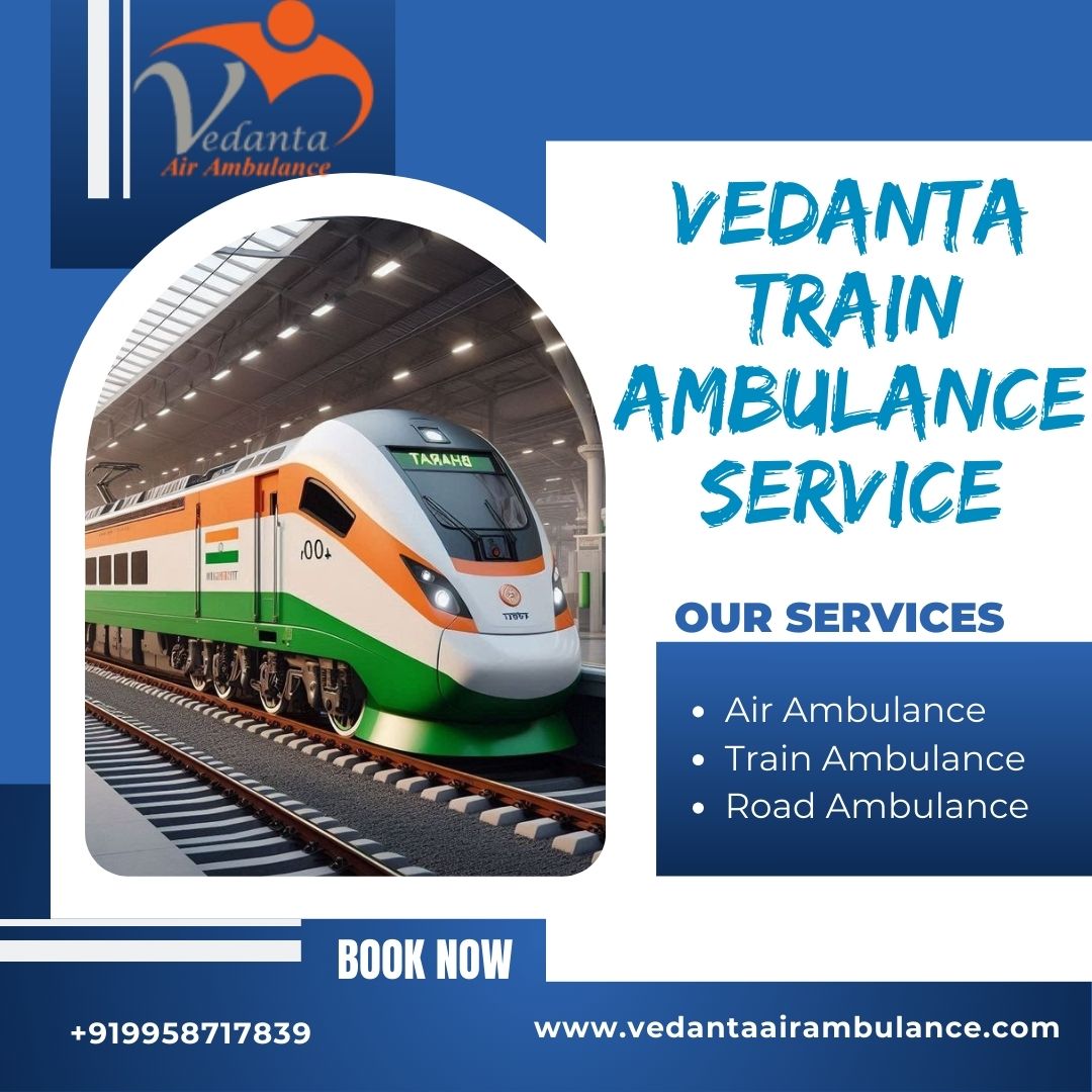 For patient safety during transfers, choose Guwahati’s Vedanta Train Ambulance