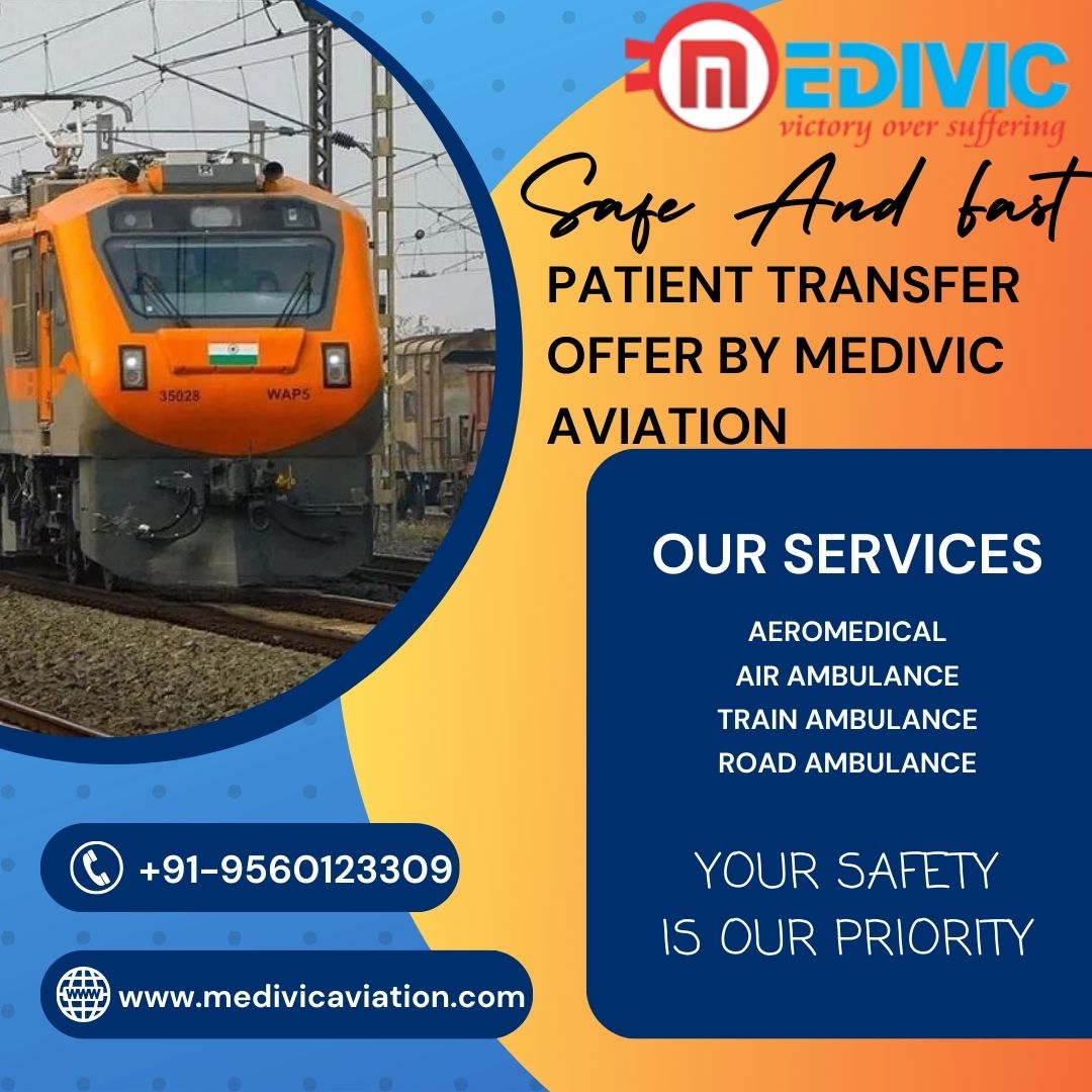 MEDIVIC AVIATION TRAIN AMBULANCE IN DIBRUGARH PROVIDES RELIABLE SHIFT NEEDS