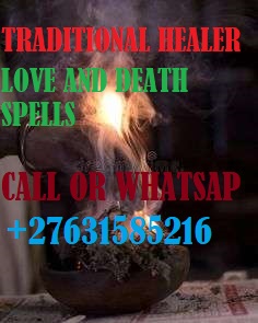 +27631585216 REVENGE DEATH SPELLS CASTER IN MALAYSIA, POLAND, NORWAY, TORONTO, CHICAGO, PARIS, BELGIUM, BRUSSELS, CZECH REPUBLIC, POLAND, VIRGINIA, NORWAY, FINLAND, SAUDI ARABIA, NEW ZEALAND