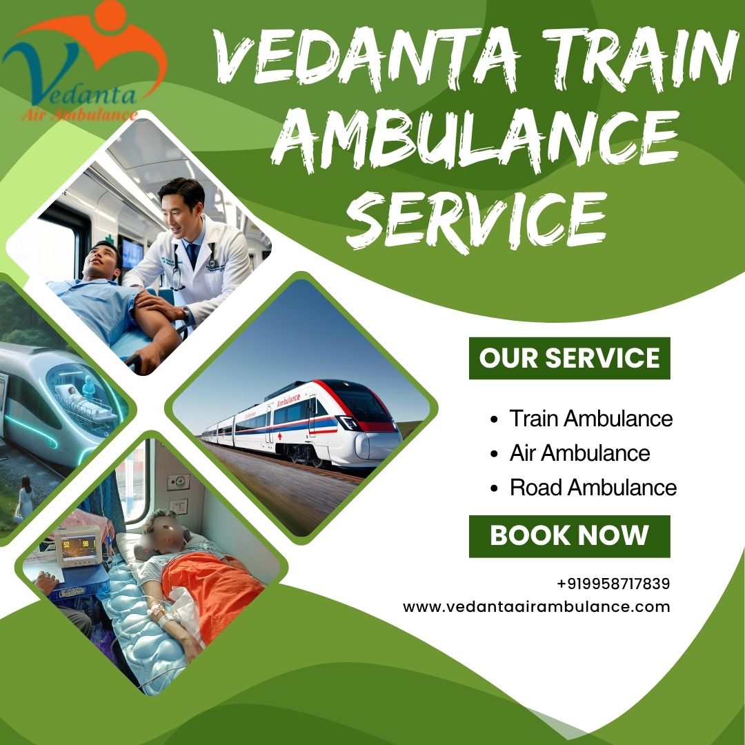 Vedanta Train Ambulance Service in Patna Operates with a Skilled Caregiving Team for the Benefit of Patients