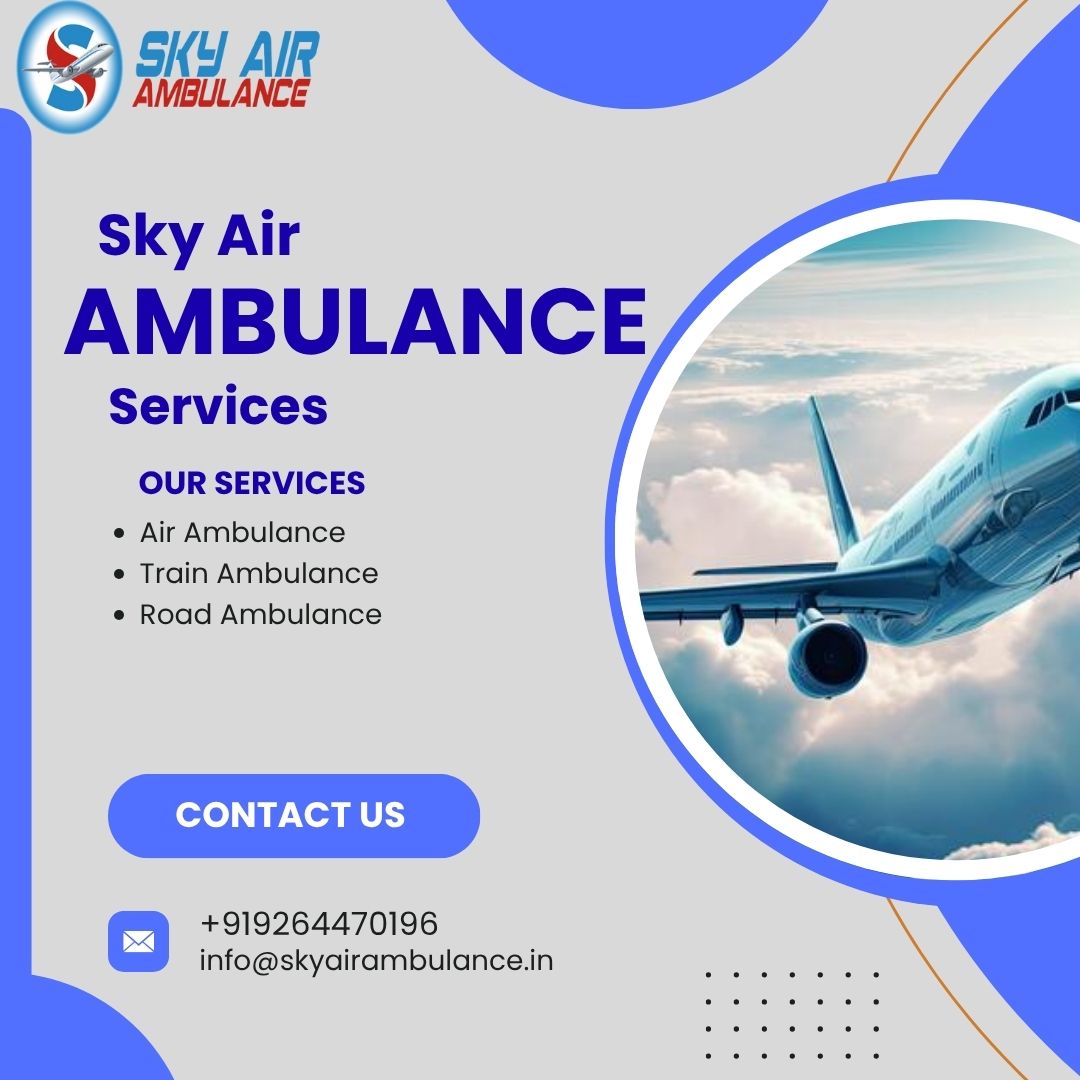Fast And Safe Transport With Sky Air Ambulance From Guwahati To Delhi