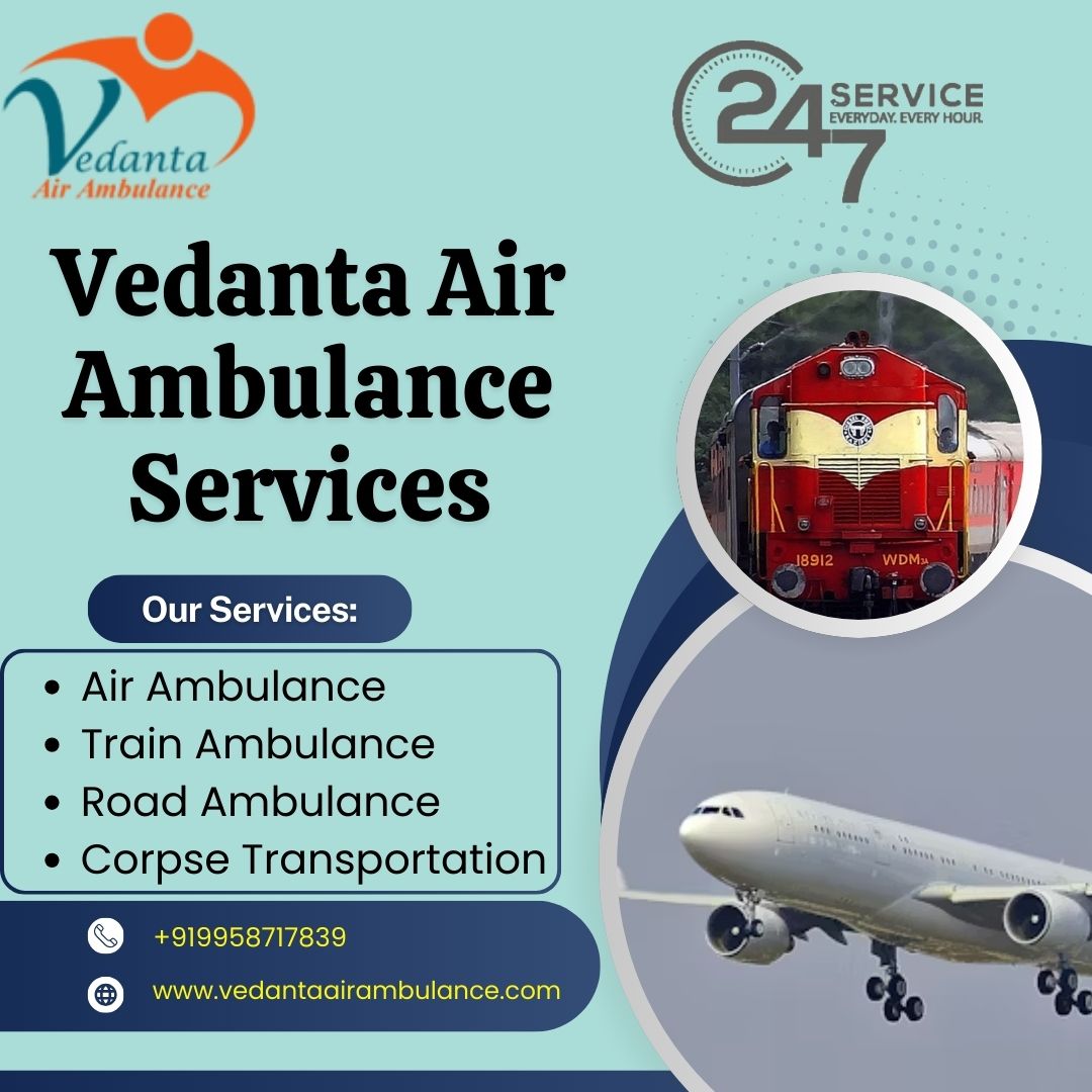 Vedanta Low Cost Air Ambulance in Delhi – Helpful In Making the Transfer Effective