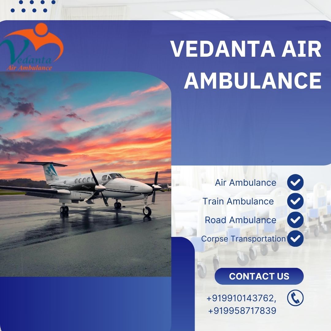 Choose Vedanta Air Ambulance Service in Chennai for Patient Transfer Solutions