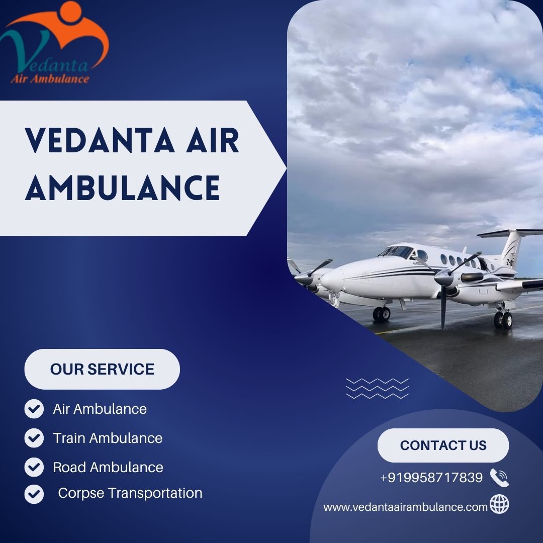 Vedanta Air Ambulance Services in Guwahati Offers Fastest Patient Transfer Services