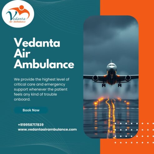 Choosing Vedanta Air Ambulance in Delhi Is the Best Source Option for Your Patient