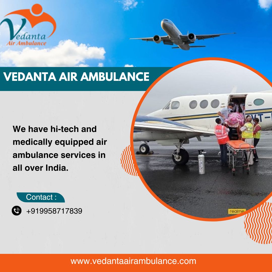 Book Vedanta Air Ambulance Service in Mumbai for a Comfortable Transfer