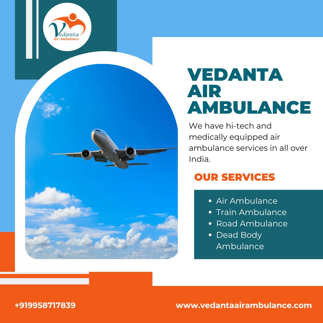 Vedanta Air Ambulance in Kolkata Guarantees Efficient and Safe Transportation