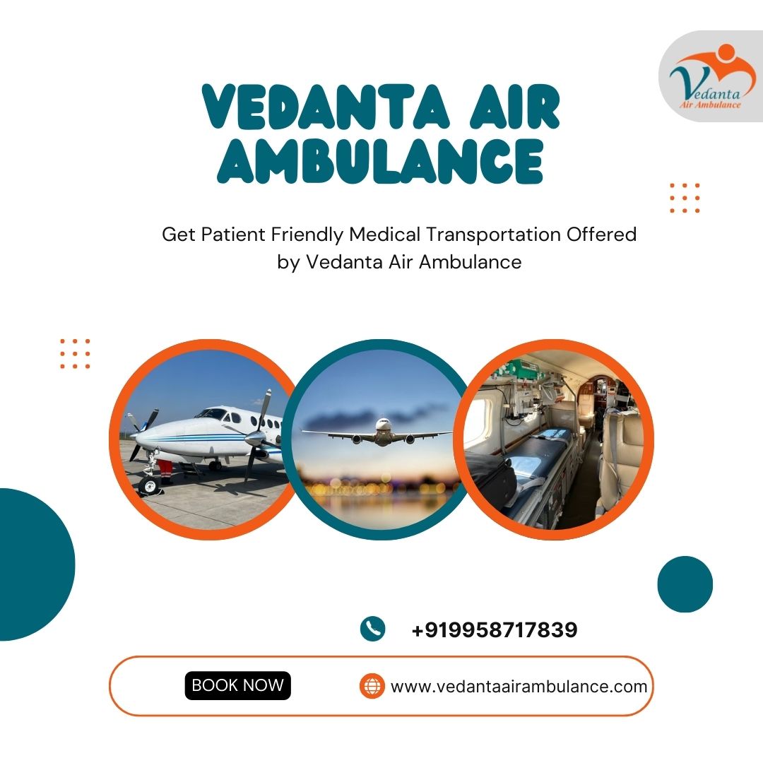 Vedanta Air Ambulance Services in Patna Can Effectively Transport Patients in Critical Care Unit (CCU)