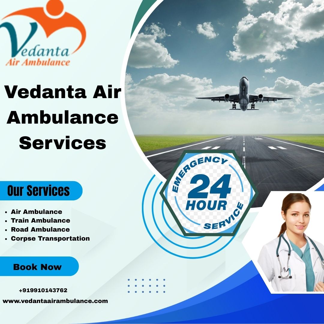 Vedanta Air Ambulance Service in Kolkata Provides Air Health Services and Staff