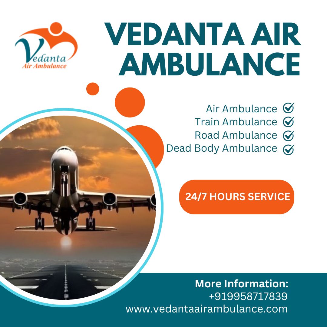 Vedanta Air Ambulance service- safely transport your patients to the destination