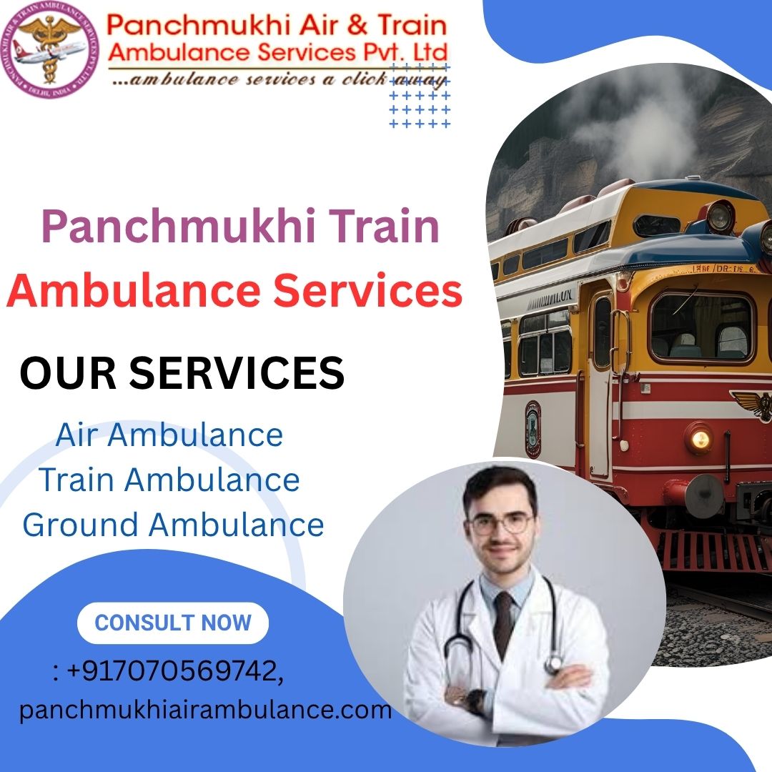 Panchmukhi Train Ambulance is the best option for medical transfer in Guwahati
