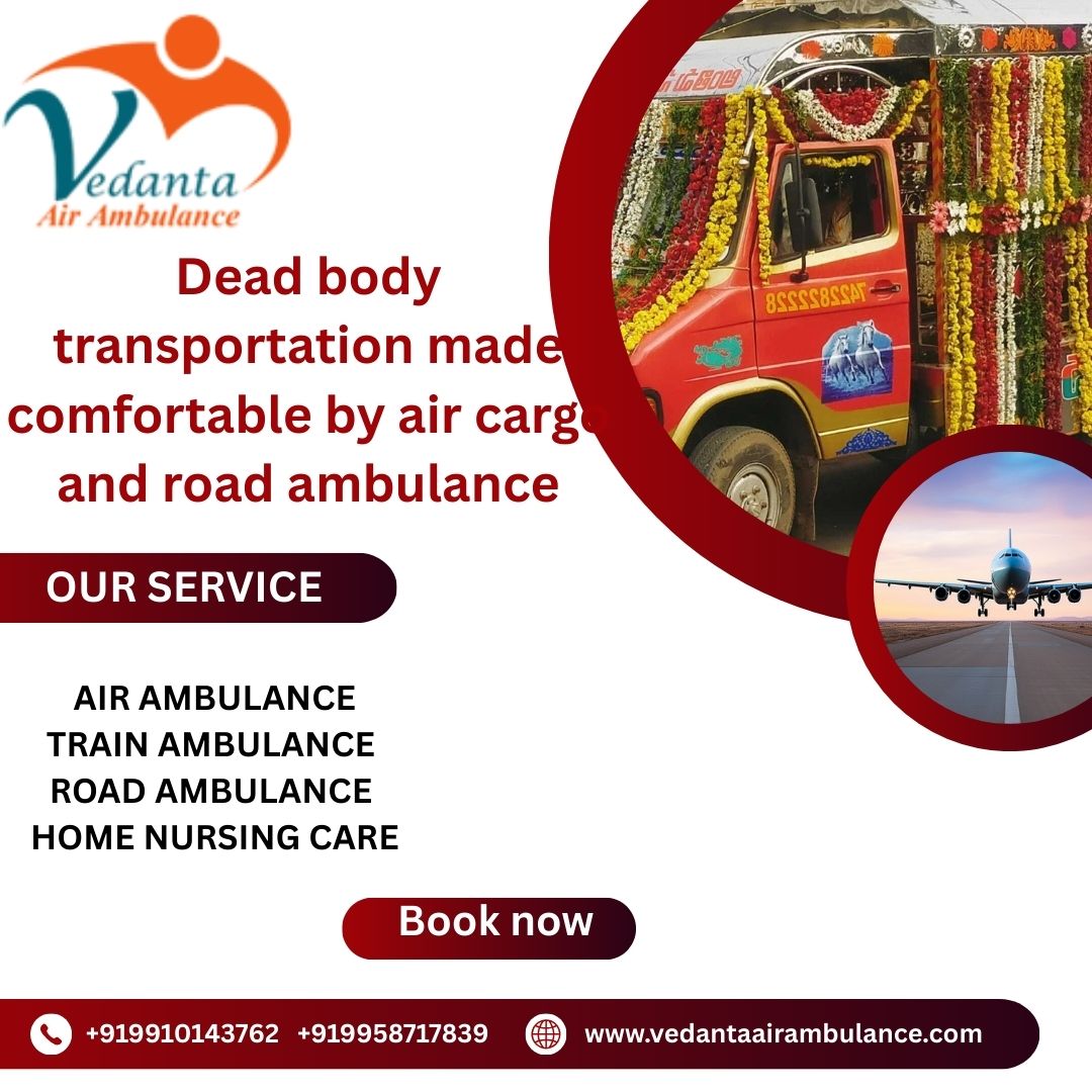 Vedanta hearse ambulance provides safe transfer facility at your convenience in Guwahati