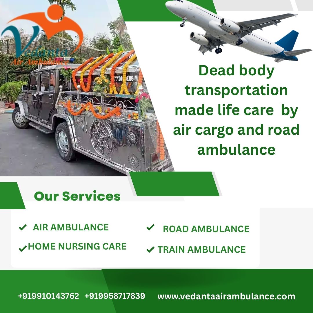 Vedanta Dead Body Ambulance in Chennai provides comfortable transfer facility at your convenience
