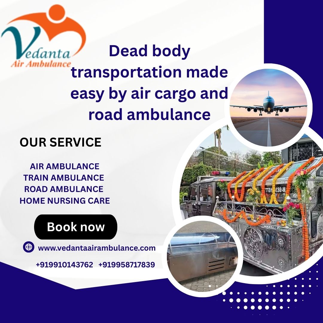 Vedanta Dead Body Ambulance provides transportation facility in Vellore at lowest booking cost
