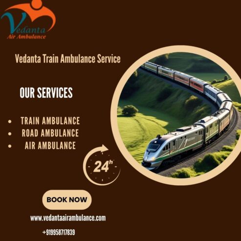 Vedanta Train Ambulance Service in Guwahati provides patient transfer services at the lowest cost