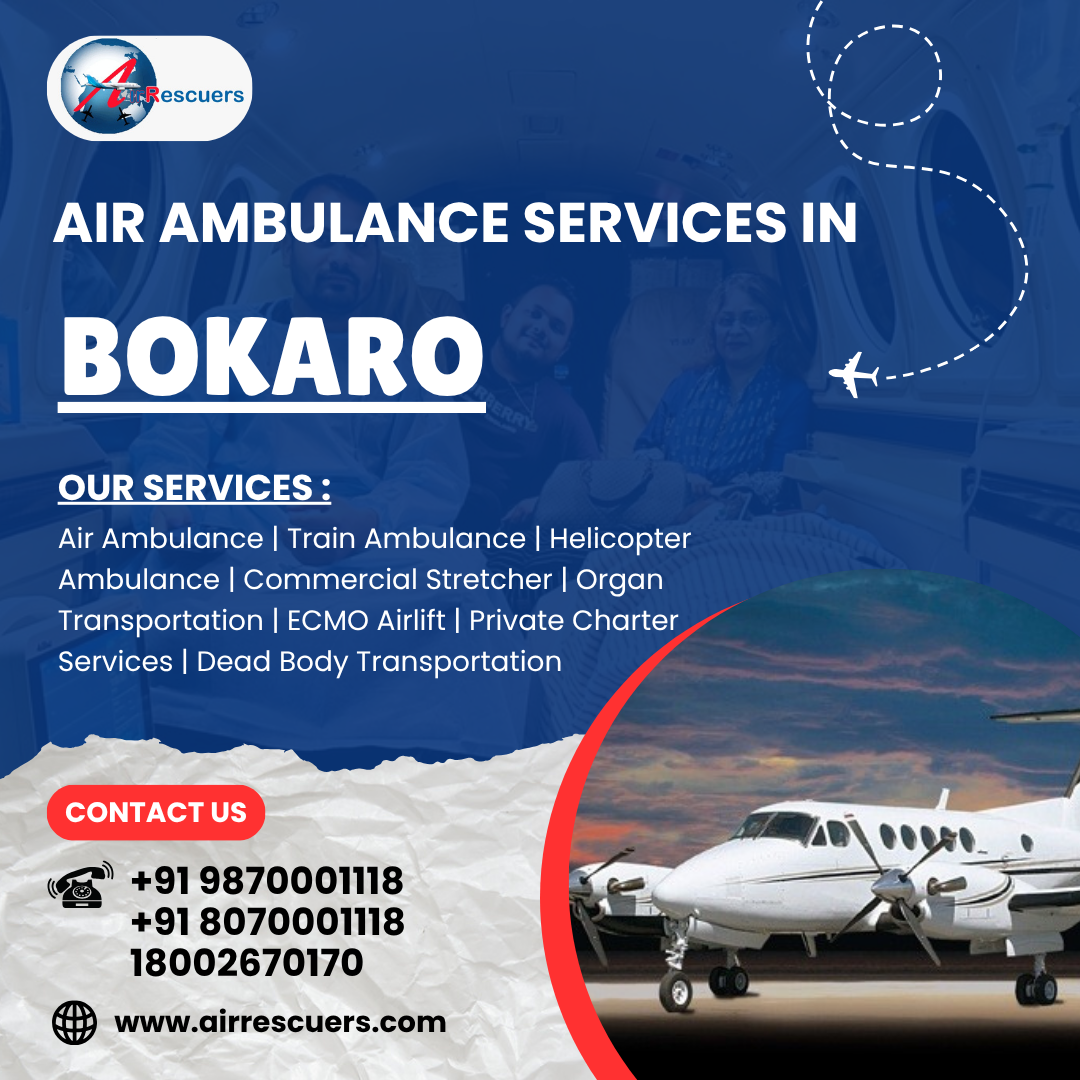 Bokaro Air Ambulance Services – Anytime, Anywhere