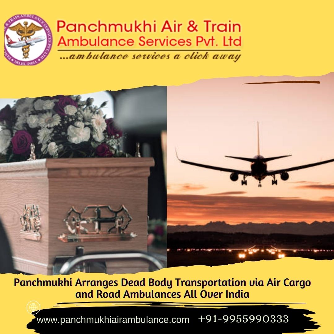 Panchmukhi Air Cargo Dead Body Transfer in Delhi- commitment to safety during the journey