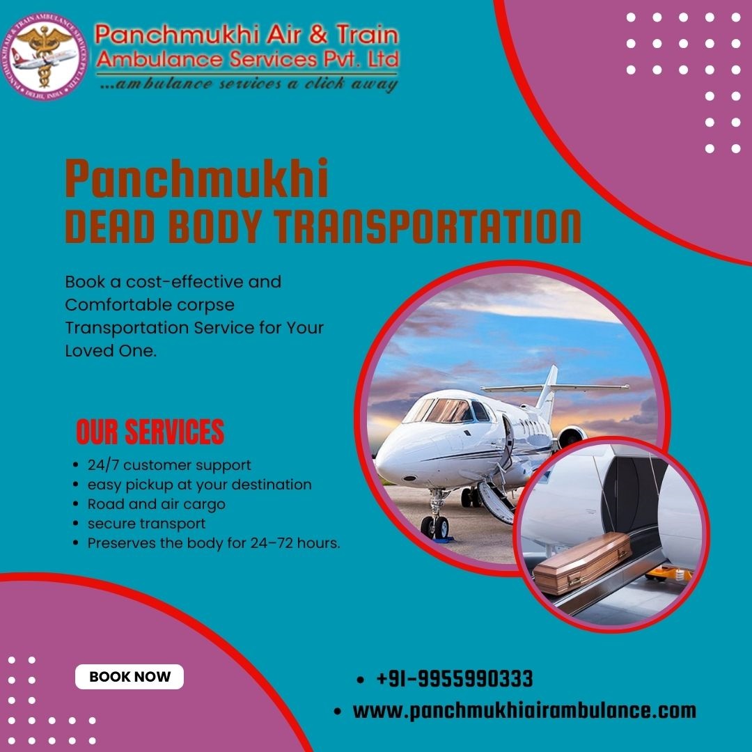 Panchmukhi Dead Body Transfer in Hyderabad by Air Cargo- Embalming techniques are utilized for the relocation